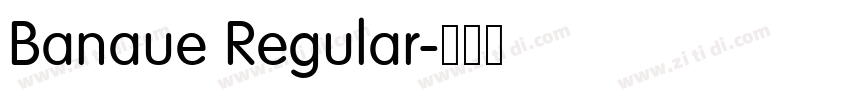 Banaue Regular字体转换 Banaue Regular字体转换